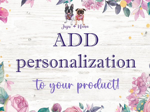 Add personalization to your product!